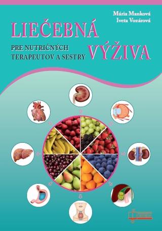 Kniha: Liečebná výživa - pre nutričných terapeutov a sestry - Mária Manková