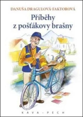 Kniha: Příběhy z pošťákovy brašny - Danuša Dragulová-Faktorová