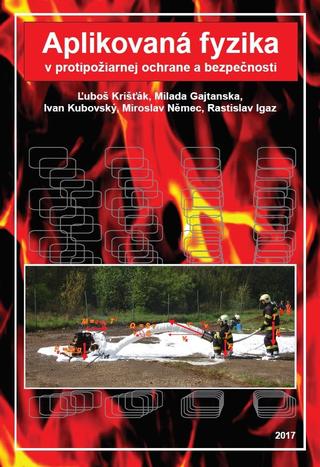 Kniha: Aplikovaná fyzika v protipožiarnej ochrane a bezpečnosti - Rastislav Igaz