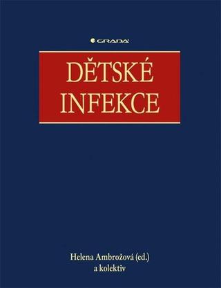 Kniha: Dětské infekce - 1. vydanie - Helena Ambrožová