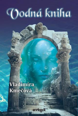 Kniha: Vodná kniha - 1. vydanie - Vladimíra Kmečová