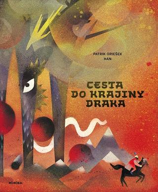 Kniha: Cesta do krajiny Draka - Patrik Oriešek