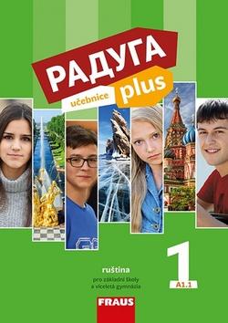 Kniha: Raduga plus 1 Učebnice - ruština pro základní školy a víceletá gymnázia - Stanislav Jelínek; Ljubov Fjodorovna Alexejeva; Radka Hříbková