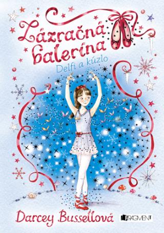 Kniha: Zázračná balerína Delfi a kúzlo - Darcey Bussell
