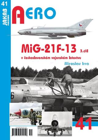 Kniha: MiG-21F-13 v československém vojenském letectvu 3. díl - 1. vydanie - Miroslav Irra