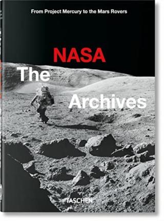 Kniha: The NASA Archives. 40th Ed. - Piers Bizony,Andrew Chaikin,Roger Launius