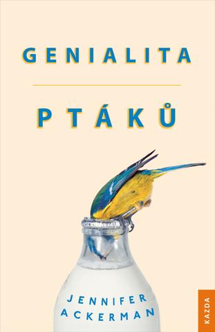 Kniha: Genialita ptáků - 1. vydanie - Jennifer Ackerman