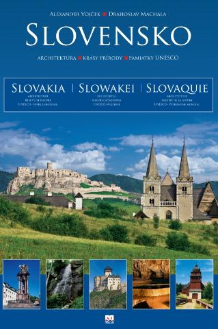 Slovensko- architektúra - krásy prírody - pamiatky UNESCO - 1. vydanie - Alexander Vojček, Drahoslav Machala