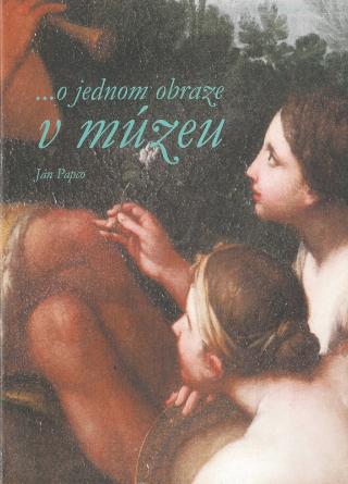 Kniha: ...o jednom obraze v múzeu - Ján Papco