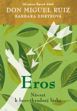 Kniha: Eros - Návrat k bezvýhradnej láske - Don Miguel Ruiz