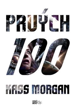 Kniha: Prvých 100 - Kass Morgan