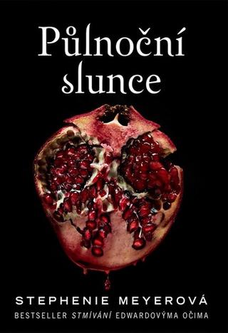 Kniha: Půlnoční slunce - 2. vydanie - Stephenie Meyerová