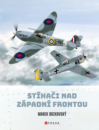 Kniha: Stíhači nad západní frontou - 1. vydanie - Marek Brzkovský