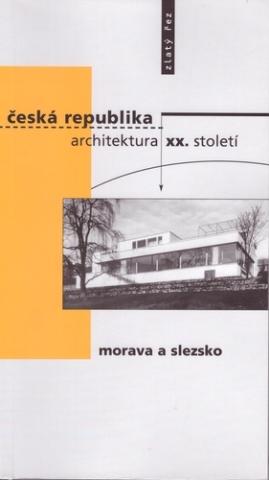 Kniha: Česká republika - architektura XX. století - Morava a Slezsko - 1. vydanie - Kolektív