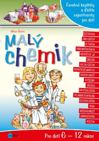 Kniha: Malý chemik - Pre deti 6 - 12 rokov - 1. vydanie - Milan Bárta
