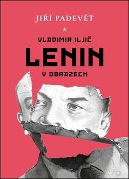 Kniha: Vladimir Iljič Lenin v obrazech - Jiří Padevět