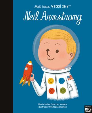 Kniha: Malí ľudia, veľké sny - Neil Armstrong - María Isabel Sánchez Vegara