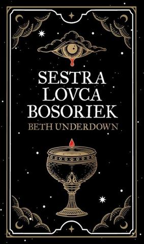 Kniha: Sestra lovca bosoriek - 1. vydanie - Beth Underdown