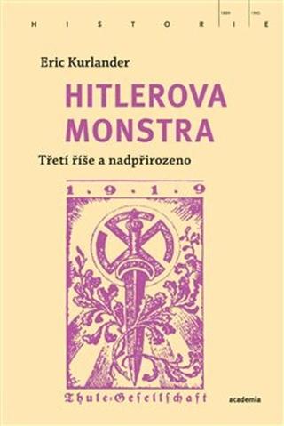 Kniha: Hitlerova monstra - Třetí říše a nadpřirozeno - Eric Kurlander