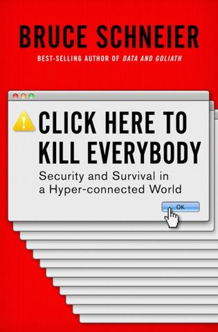 Kniha: Click Here to Kill Everybody - Bruce Schneier