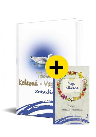 Kniha: Zrkadlo + Moja zahrada - sada - 1. vydanie - Táňa Keleová-Vasilková
