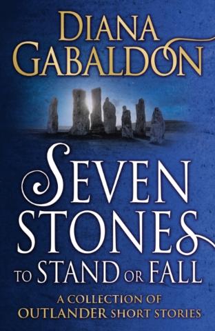 Kniha: Seven Stones to Stand or Fall - 1. vydanie - Diana Gabaldon, Diana Gabaldonová