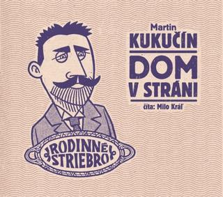 audiokniha: Dom v stráni - audiokniha - 1. vydanie - Martin Kukučín