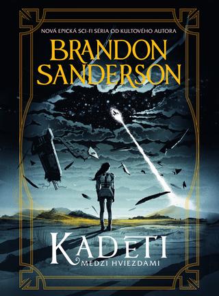 Kniha: Kadeti (Medzi hviezdami 1) - Brandon Sanderson