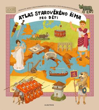 Kniha: Atlas starověkého Říma pro děti - Objevujte jednu z nejvýznamnějších civilizací v šesti rozkládacích mapách - 1. vydanie - Oldřich Růžička