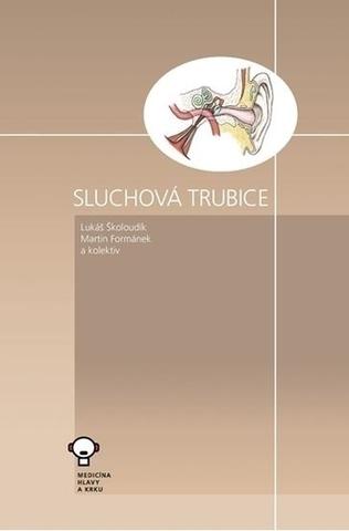 Kniha: Sluchová trubice - Lukáš Školoudík; Martin Formánek; kolektiv autorů