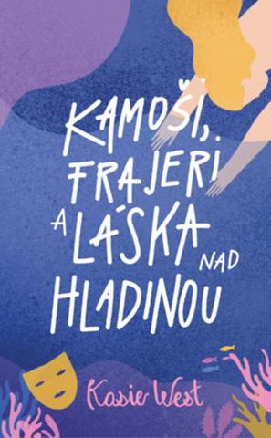 Kniha: Kamoši, frajeri a láska nad hladinou (Kamoši, frajeri... 3) - Kasie West