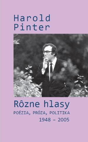 Kniha: Rôzne hlasy - Poézia, próza, politika 1948 – 2005 - Harold Pinter