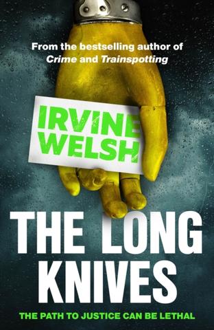 Kniha: The Long Knives - Irvine Welsh