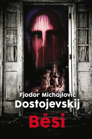 Kniha: Běsi - Fiodor Michajlovič Dostojevskij