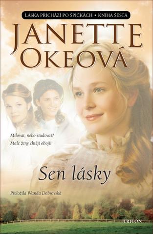 Kniha: Sen lásky - Kniha šestá - 1. vydanie - Janette Okeová