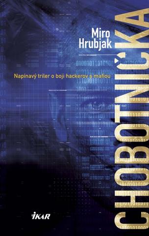 Kniha: Chobotnička - Napínavý triler o boji hackerov s mafiou - Miro Hrubjak