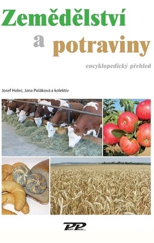 Kniha: Zemědelství a potraviny - encyklopedický přehled - Encyklopedický předhled - 1. vydanie - Josef Holec