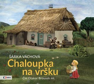 CD audio: Chaloupka na vršku (audiokniha pro děti) - 1. vydanie - Šárka Váchová