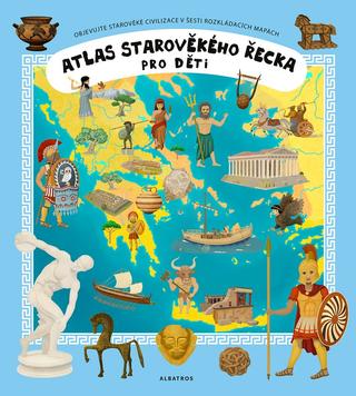 Kniha: Atlas starověkého Řecka pro děti - Objevujte starověké civilizace v šesti rozkládacích mapách - 1. vydanie - Oldřich Růžička