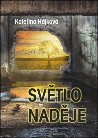 Kniha: Světlo naděje - Kateřina Hájková
