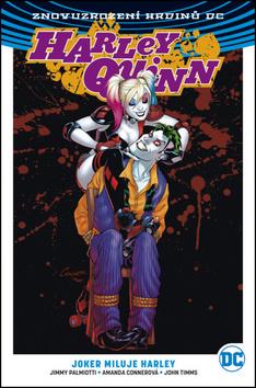 Kniha: Harley Quinn 2 - Joker miluje Harley - Harley Quinn 2: Joker Loves Harley (Rebirth) - 1. vydanie - Amanda Connerová a kolektiv