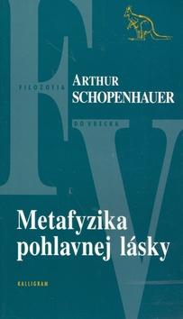 Kniha: Metafyzika pohlavnej lásky - Arthur Schopenhauer