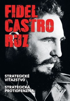 Kniha: Fidel Castro Ruz - Strategické víťazstvo Strategická protiofenzíva - Fidel Castro