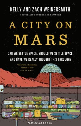 Kniha: A City on Mars - Dr. Kelly Weinersmith,Zach Weinersmith