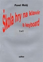 Kniha: Škola hry na klavír a keyboard 2 - 1. vydanie - Pavel Malý