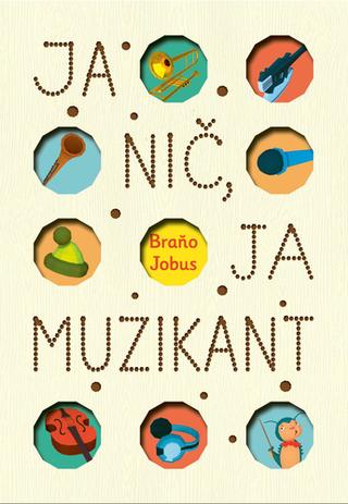 Kniha: Ja nič, ja muzikant - Branislav Jobus