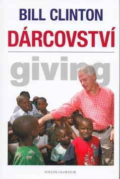 Kniha: Dárcovství - Jak každý z nás může změnit svět - Bill Clinton