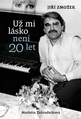 Kniha: Už mi lásko není dvacet let - 1. vydanie - Markéta Zahradníková