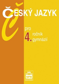Kniha: Český jazyk pro 4.r. gymnázií - Jiří Kostečka