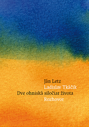 Kniha: Dve ohniská siločiar života - Rozhovor - Ján Letz